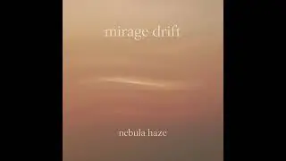 Mirage Drift [Chill Progressive &bull; Deep Lounge &bull; Hypnotic Ambient House]