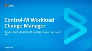 How to import values for Site Standard rules from a file in Control-M Workload Change Manager?