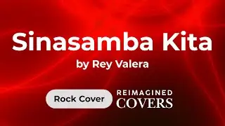 Sinasamba Kita by Rey Valera (Reimagined Rock Version) #OPMCovers, #AIRockCover, #AICovers