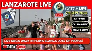 🔴LIVE Playa Blanca Lanzarote | ⚠️Very Hot! With Calima But Happy People 7th September 2025