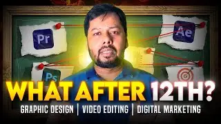 WHAT TO DO AFTER 12TH? | Career in Graphic Design, Video Editing Digital Marketing