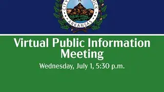 Virtual Public Information Meeting, July 1, 2020 at 5:30 PM