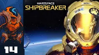 Chair Hell Is Eternal - Let's Play Hardspace: Shipbreaker - Part 14