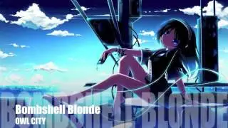 Owl City - Bombshell Blonde (Nightcore)