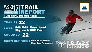 WSKI Latest Local Forecast and Trail Report Dec 2nd, 2025