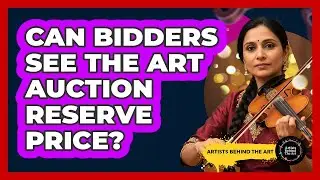 Can Bidders See the Art Auction Reserve Price?