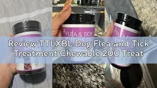 Review TTLXBL Dog Flea and Tick Treatment Chewable 200 Treatment Chews Natural Soft Chew Fleas Ticks