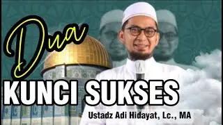 Dua Kunci Menuju Sukses || Ustadz Adi Hidayat, Lc,. MA || Kajian UAH || Ceramah UAH