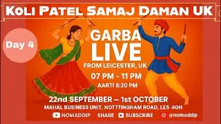 Koli Patel Samaj Daman UK | Navratri Garba  Day 4 Live from Leicester 🇬🇧 | @nomaddip
