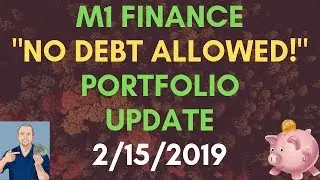 M1 Finance No Debt Allowed! Portfolio Update 2-15-2019