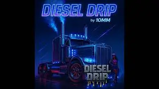 Diesel Drip by 10MM [Visualizer] #peterbilt #peterbilt579 #bigrig #trucker