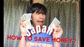 How to save money in Japan for STUDENT VISA