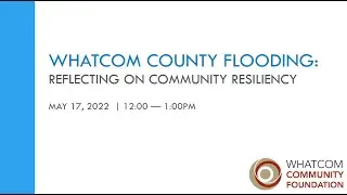 Whatcom County Flooding - Reflecting on Community Resiliency