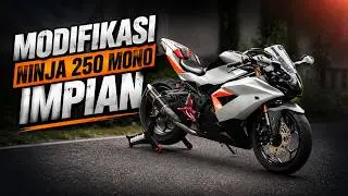 BEGINI SEHARUSNYA! Kawasaki Ninja 250 Mono! - Modifikasi Kawasaki Ninja 250 Mono, Part 1