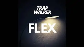 Trap Walker - FLEX. Trap