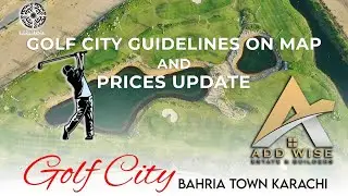 Golf City Guidelines On Map  & Prices Update By Usama Abubakar CEO Add Wise Estate.