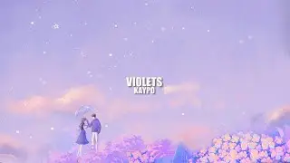 Kaypo ft. Laurel Violet - Violets (lyrics)