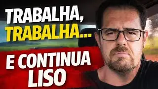 O pobre é especialista em trabalhar muito e continuar sem dinheiro