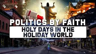 Politics By Faith: Holy Days In A Holiday World