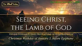 Seeing Christ, the Lamb of God | Divine Guidance - Saturday, January 3, 2026