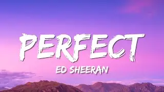 Ed Sheeran - Perfect (Lyrics)
