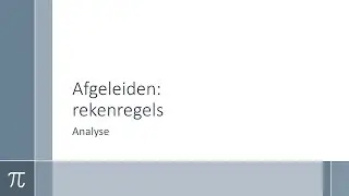 Wiskunde - Analyse - Rekenregels van afgeleiden