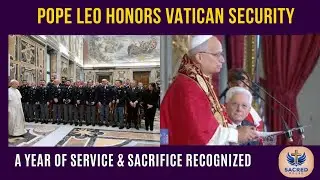 Pope Leo Thanks Vatican Security: Honoring Service Amid Intense Year