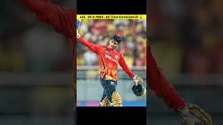 LSG😨 DC और PBKS की All Time Best Combined Xi 😲