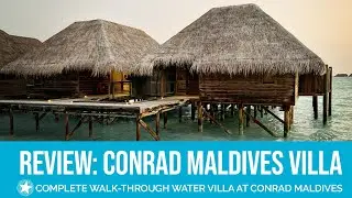 [FULL WALKTHROUGH] Water Villa at Conrad Maldives Rangali Island 🏝🏝 TOUR & REVIEW