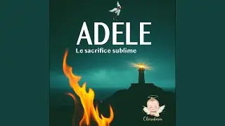 Le sacrifice sublime d'Ad&egrave;le