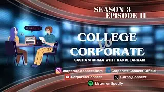 College to Corporate, S3 Ep 11 Retail, Consulting and Real Estate, Corporate Connect, IBS Mumbai.