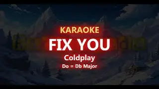 Fix You - Coldplay ( KARAOKE ) Orchestra Version.  Do = Db Major
