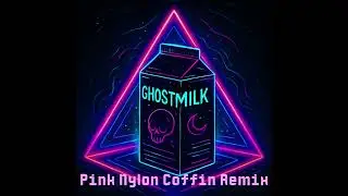 FemaleEmoTrap. GHOSTMILK - Pink Nylon Coffin Remix