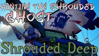 Shrouded Deep Guide/Play Through - Hunting the Shrouded Ghost