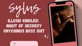 Illusio || Sylus || Night of Secrecy Kindle || Onychinus Boss Suit