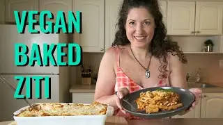 Vegan Baked Ziti with Lentils, Tofu Ricotta, and Cashew Mozzarella