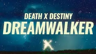 DEATH X DESTINY - DREAMWALKER (Lyrics)