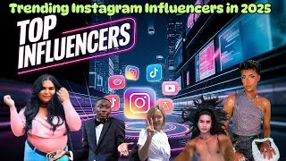 Top Trending Instagram Influencers in 2025.