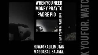 Dasal Kay Padre Pio, Kailangan Ng madaling pera? #padrepio #prayer #healing #miracles