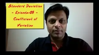 Standard Deviation - Episode 5   Coefficient of Variation CV