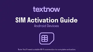 TextNow SIM Card Activation Guide &ndash;&nbsp;Android