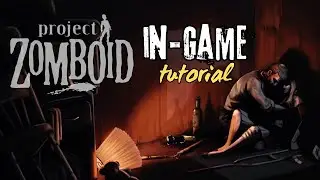 Project Zomboid - In-Game Tutorial Gameplay | No Commentary