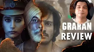 Grahan Web series Review by Saahil Chandel | Pawan Malhotra | Zoya Hussain