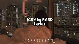 KARD (카드)- ICKY | Eng Lyrics