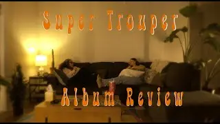 SUPER TROUPER- Album Review w/ Victoria