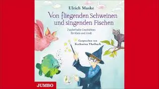 Ulrich Maske: Von fliegenden Schweinen und singenden Fischen - H&ouml;rprobe