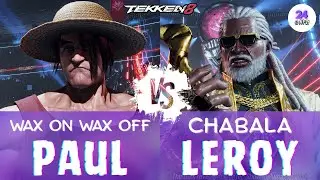 Grand Final: 1st 24c Tournament: Wax On Wax Off (Paul) vs Chabala (Leroy) FT3 - TEKKEN 8