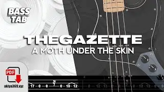 A MOTH UNDER THE SKIN / THE GAZETTE【BASS TAB】