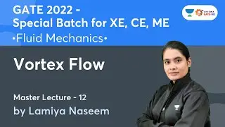 Vortex Flow | Master Lecture - 12 | Fluid Mechanics | GATE 2022 | Lamiya Naseem