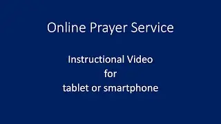 Online Prayer Service Instructions - Tablet & Smartphone